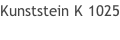 Kunststein K 1025