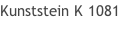 Kunststein K 1081