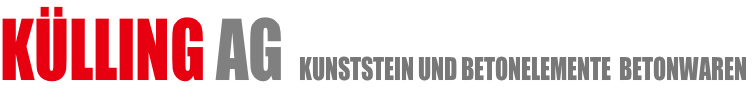 KÜLLING AG  KUNSTSTEIN UND BETONELEMENTE  BETONWAREN